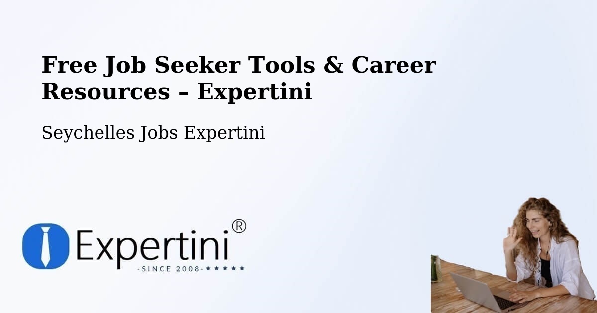 Free Job Seeker Tools & Career Resources – Port Glaud - Port Glaud, Seychelles Jobs Expertini